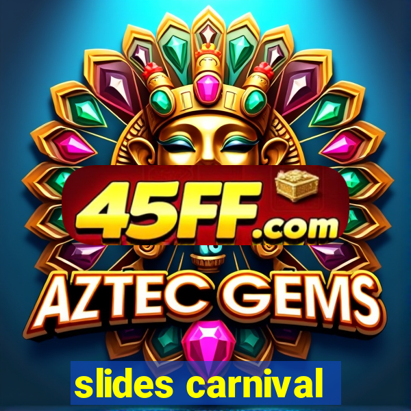 slides carnival
